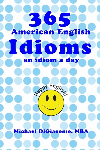 365 American English Idioms (eBook, ePUB)