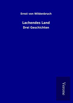 Lachendes Land - Wildenbruch, Ernst Von