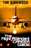 The Flight Attendant Career Guide (eBook, ePUB)