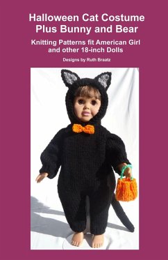 Cover Halloween Cat Costume Plus Bunny and Bear, Knitting Patterns fit American Girl and other 18-Inch Dolls (eBook, ePUB)