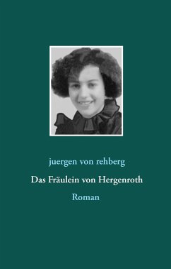 Das Fräulein von Hergenroth - Rehberg, Juergen von