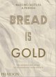 Bread is Gold - Bild 1