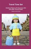 Travel Time Set, Knitting Patterns fit American Girl and other 18-Inch Dolls (eBook, ePUB) Travel Time Set, Knitting Patterns fit American Girl and other 18-Inch Dolls (eBook, ePUB)