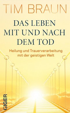 Das Leben mit und nach dem Tod - Braun, Tim