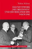 Das Netzwerk &quote;Neu Beginnen&quote; und die Berliner SPD nach 1945