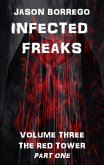 Infected Freaks Volume Three: The Red Tower Part One (eBook, ePUB)