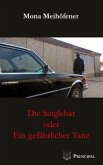 Die Singlebar oder Ein gefährlicher Tanz Die Singlebar oder Ein gefährlicher Tanz