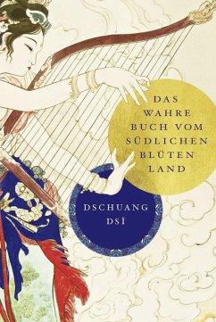 Dschuang Dsi: Das wahre Buch vom südlichen Blütenland - Zhuangzi