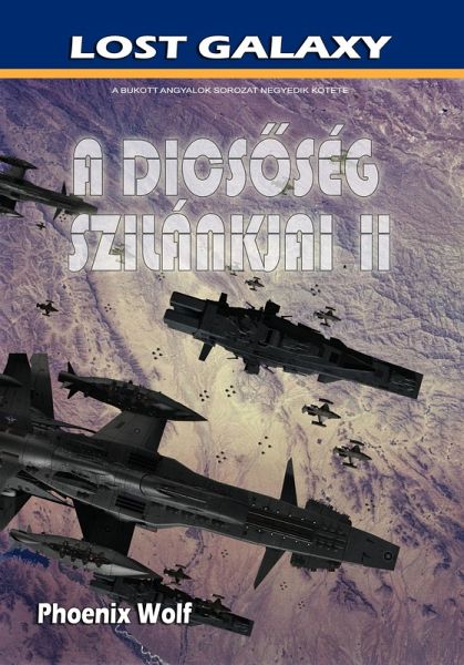 A dicsoség szilánkjai II. (Lost Galaxy, #4) (eBook, ePUB) A dicsoség szilánkjai II. (Lost Galaxy, #4) (eBook, ePUB)