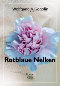 Rotblaue Nelken - Gogolin, Wolfgang A.