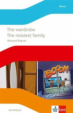 The wardrobe / The noisiest family. Englische Lektüre mit Audio-CD für die 6. Klasse - Raynor, Howard