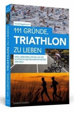 111 Gründe, Triathlon zu lieben - Eggebrecht, _Harald