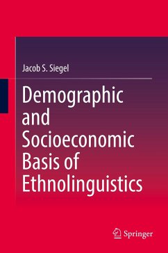 Demographic and Socioeconomic Basis of Ethnolinguistics - Siegel, Jacob S.