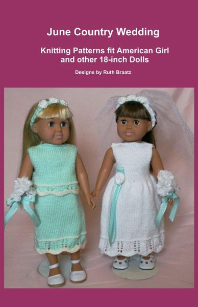 June Country Wedding, Knitting Patterns fit American Girl and other 18-Inch Dolls (eBook, ePUB)