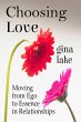 Choosing Love: Moving from Ego to... - Bild 1