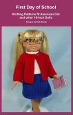 First Day of School, Knitting Patterns fit American Girl and other 18-Inch Dolls (eBook, ePUB) First Day of School, Knitting Patterns fit American Girl and other 18-Inch Dolls (eBook, ePUB)