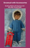 Snowsuit with Accessories, Knitting Patterns fit American Girl and other 18-Inch Dolls (eBook, ePUB) Snowsuit with Accessories, Knitting Patterns fit American Girl and other 18-Inch Dolls (eBook, ePUB)