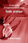 Le rêve lucide et l'expérience hors du corps. Guide pratique (eBook, ePUB)