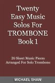 Twenty Easy Music Solos For Trombone Book 1 (Brass Solo's Sheet Music, #5) (eBook, ePUB)