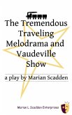 The Tremendous Traveling Melodrama and Vaudeville Show (eBook, ePUB)