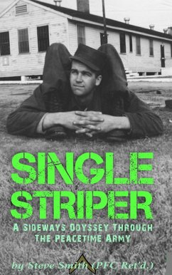 Cover Single Striper: A Sideways Odyssey through the Peacetime Army (eBook, ePUB)