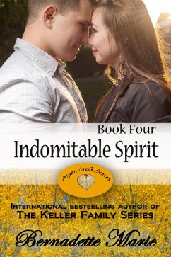 Indomitable Spirit (Aspen Creek, #4) (eBook, ePUB) - Marie, Bernadette