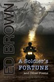 A Soldier's Fortune and Other Poems: Moving Past PTSD and Creating a Fun-Loving Life (eBook, ePUB) A Soldier's Fortune and Other Poems: Moving Past PTSD and Creating a Fun-Loving Life (eBook, ePUB)