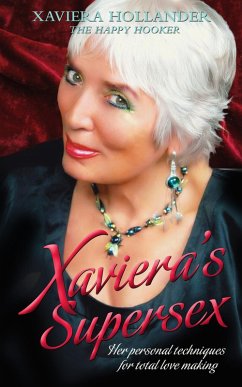 Xaviera's Supersex: Her Personal Techniques for Total Lovemaking (eBook, ePUB) - Hollander, Xaviera
