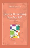 Does The Human Being Have Free Will? (eBook, ePUB) Does The Human Being Have Free Will? (eBook, ePUB)