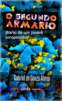 O Segundo Armário: diário de um jovem soropositivo (eBook, ePUB) - Abreu, Gabriel De Souza