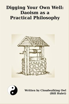 Cover Digging Your Own Well: Daoism as a Practical Philosophy (eBook, ePUB)