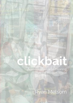 Cover Clickbait: A Seeker's Guide to Meaning in the Modern World (eBook, ePUB)