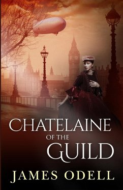 The Chatelaine of the Guild - Odell, James Alexander