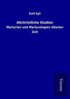 Altchristliche Studien - Egli, Emil