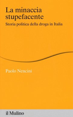 Cover La minaccia stupefacente. Storia politica della droga in Italia