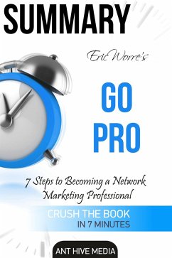 Eric Worre's Go Pro: 7 Steps to Becoming A Network Marketing Professional   Summary (eBook, ePUB) - AntHiveMedia