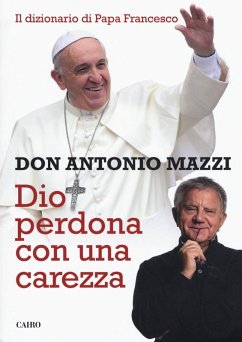 Cover Dio perdona con una carezza. Il dizionario di papa Francesco