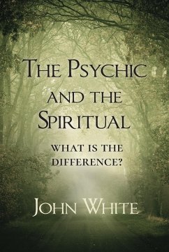 The Psychic and the Spiritual - White, John