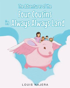 The Adventures of the Four Cousins in Always Always Land - Najera, Louis