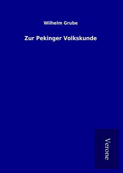 Zur Pekinger Volkskunde - Grube, Wilhelm