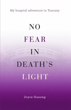 Cover No Fear in Death's Light: My Hospital Adventure in Tuscany (eBook, ePUB)