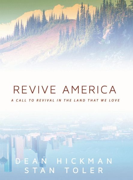 Revive America: A Call to Revival in the Land that We Love (eBook, ePUB) Revive America: A Call to Revival in the Land that We Love (eBook, ePUB)