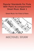 Popular Standards For Flute With Piano Accompaniment Sheet Music Book 1 (eBook, ePUB)