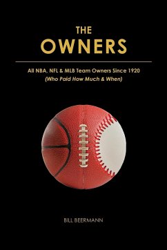 The OWNERS - All NBA, NFL & MLB Team Owners Since 1920 - Beermann, Bill