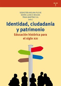 Identidad, ciudadanía y patrimonio : educación histórica para el siglo XXI - Llonch Molina, Nayra; Martínez Gil, Tània