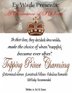 Tripping Prince Charming- A Romance of S{h}orts (eBook, ePUB) - Wade, Ey Tripping Prince Charming- A Romance of S{h}orts (eBook, ePUB) - Wade, Ey