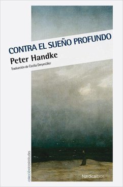 Contra el sueño profundo - Handke, Peter