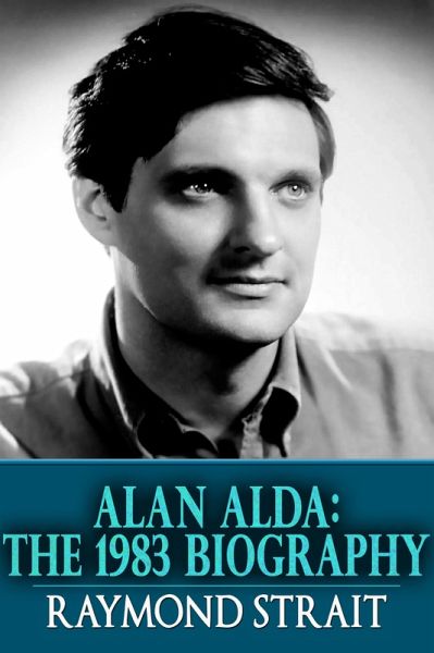 Alan Alda: The 1983 Biography (eBook, ePUB) Alan Alda: The 1983 Biography (eBook, ePUB)