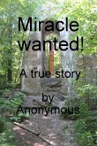 Miracle Wanted! (eBook, ePUB) Miracle Wanted! (eBook, ePUB)