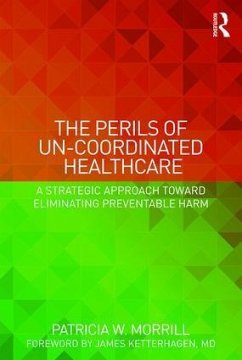 The Perils of Un-Coordinated Healthcare - Morrill, Patricia W.